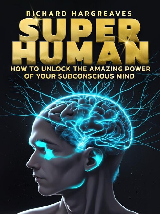 Title details for Super Human-- How to Unlock the Amazing Power of Your Subconscious Mind by Richard Hargreaves - Wait list